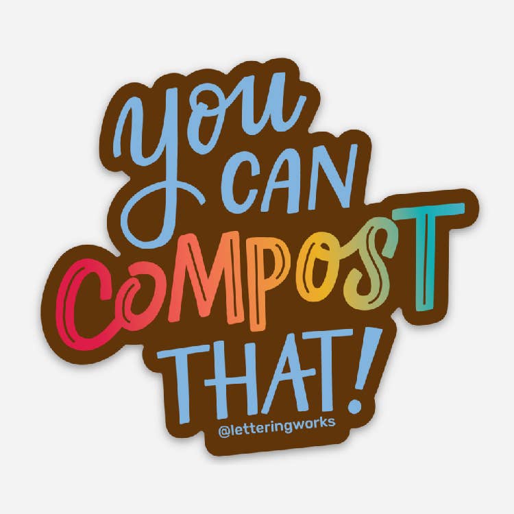 Lettering Works - You Can Compost That! Sticker