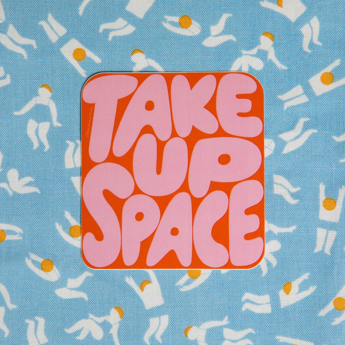 Free Period Press - Take Up Space Vinyl Decal Sticker