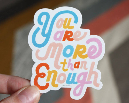 Free Period Press - You Are More Than Enough Vinyl Decal Sticker