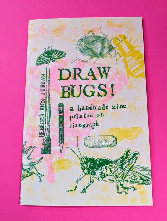 Push/Pull - DRAW BUGS! Risograph Zine by Rebecca Ann Jordan