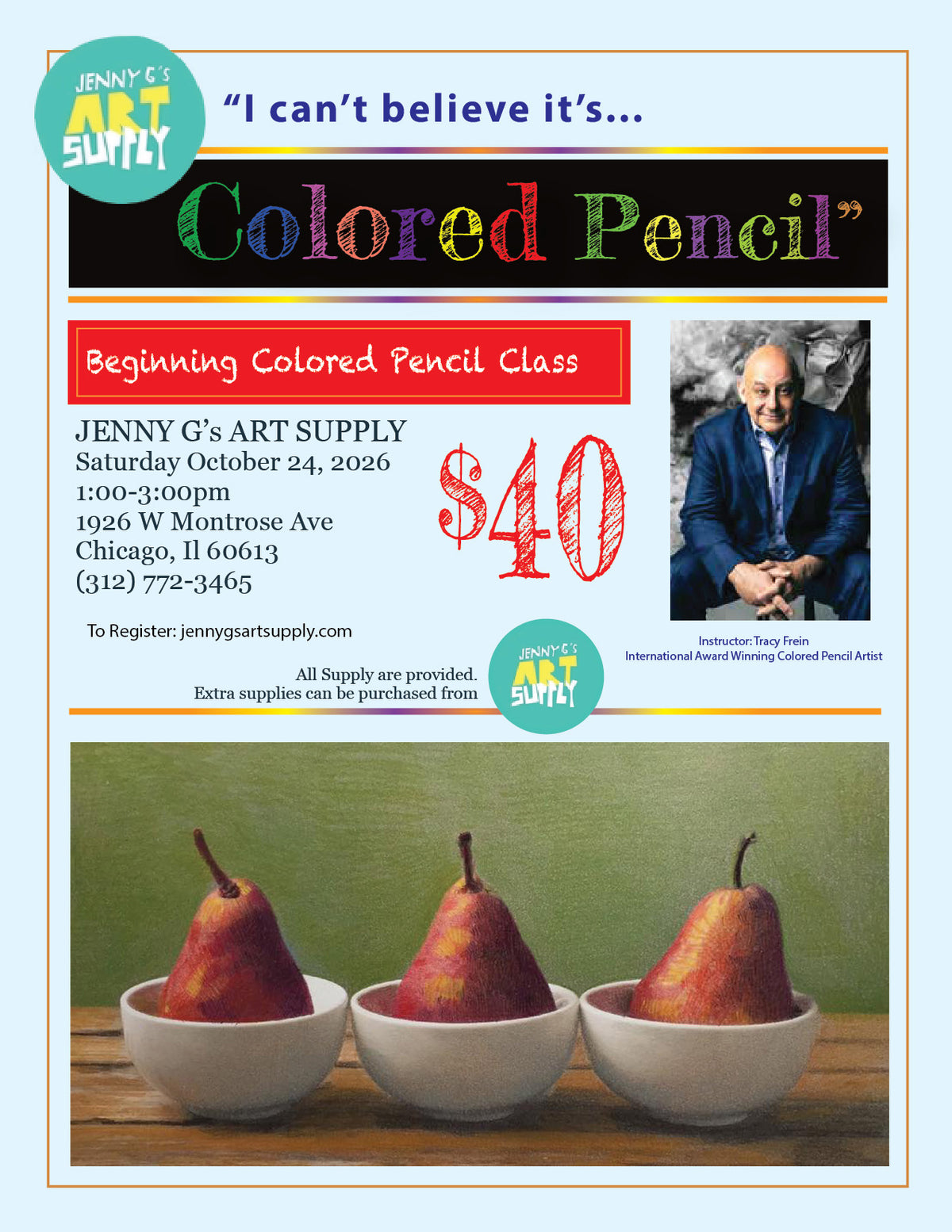 Promotional flyer for a 'Colored Pencil' beginner class at Jenny's Art Supply, featuring colorful text, a price of $40, a photo of instructor Tracy Frein, and a colored pencil drawmg of three pears in bowls at the bottom.
