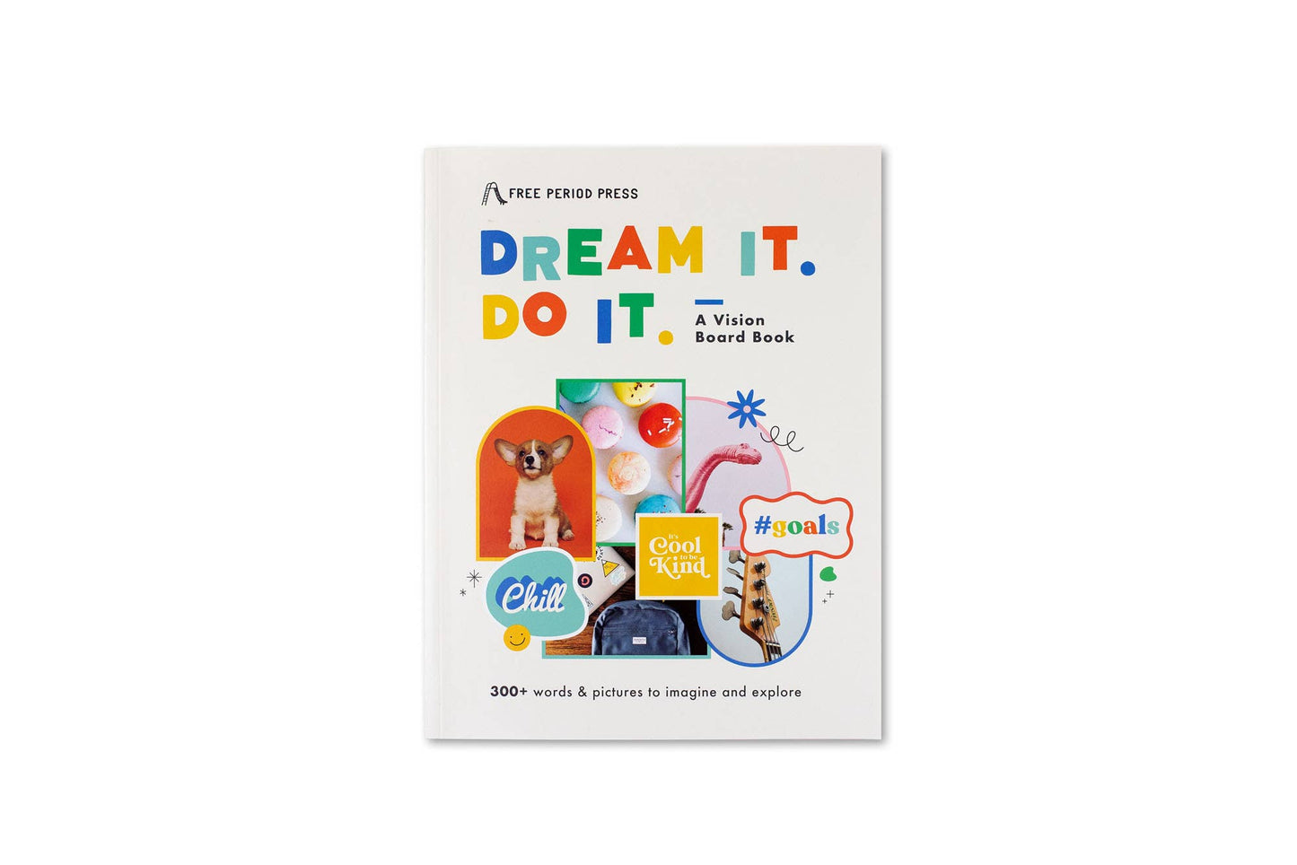 Free Period Press - Dream It. Do It. A Kids Vision Board Book