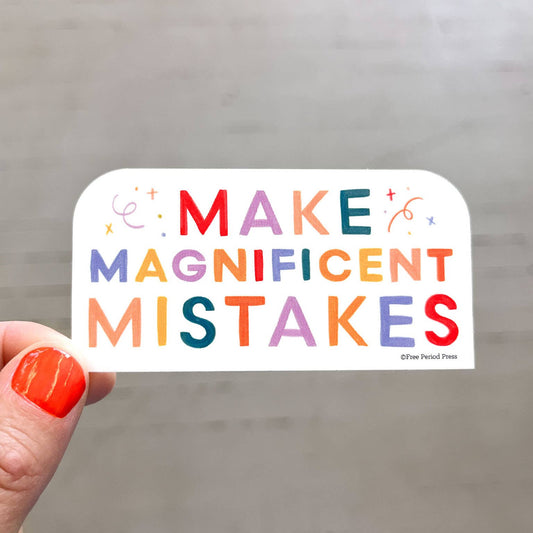 Free Period Press - Make Magnificent Mistakes Vinyl Decal Sticker